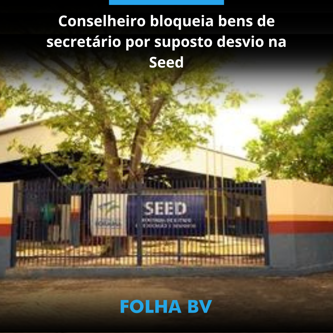 Conselheiro bloqueia bens de secretário por suposto desvio na Seed 