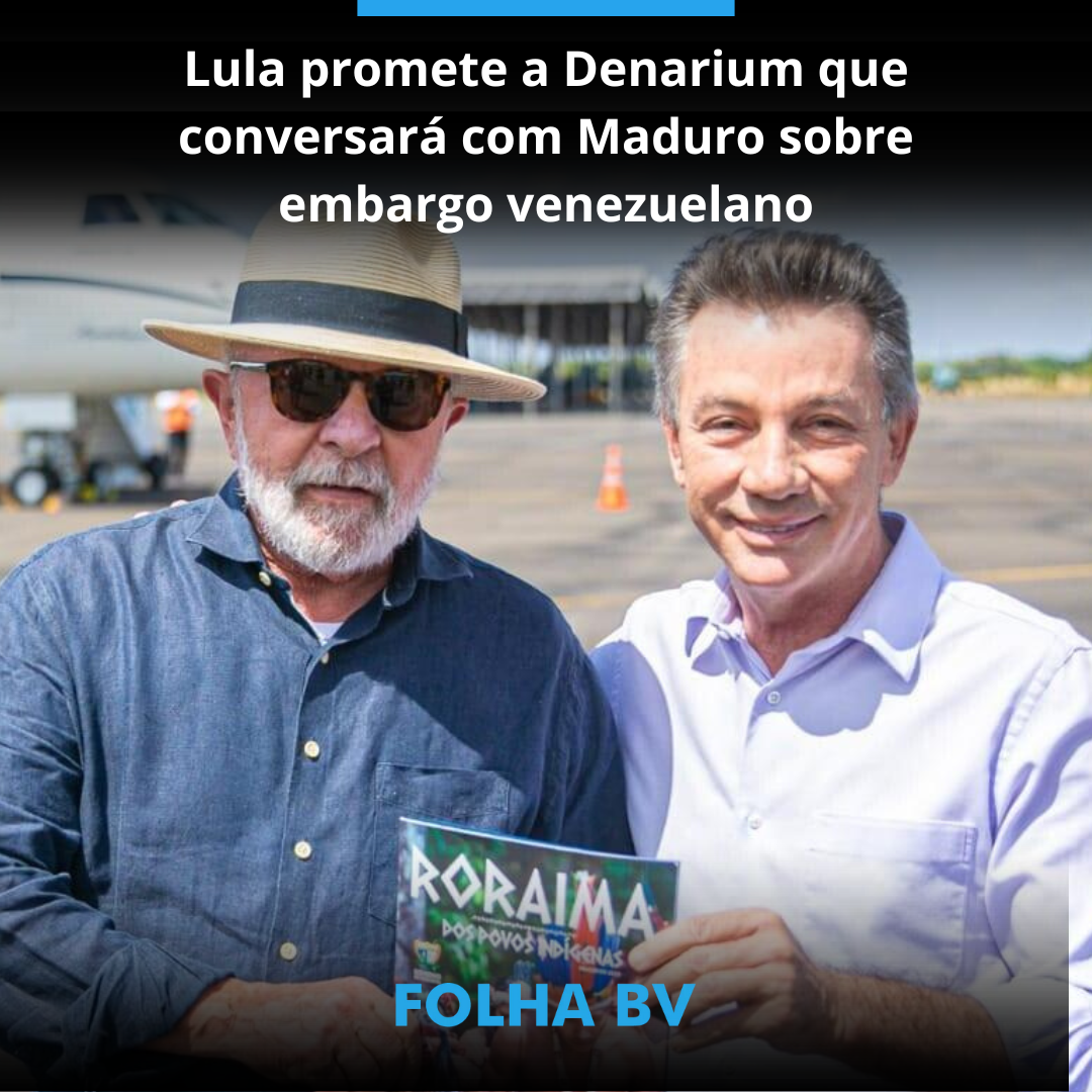 Lula promete a Denarium que conversará com Maduro sobre embargo venezuelano