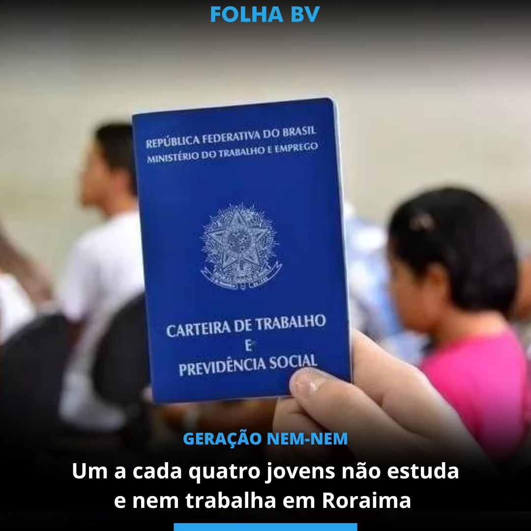 Um a cada quatro jovens não estuda e nem trabalha em Roraima
