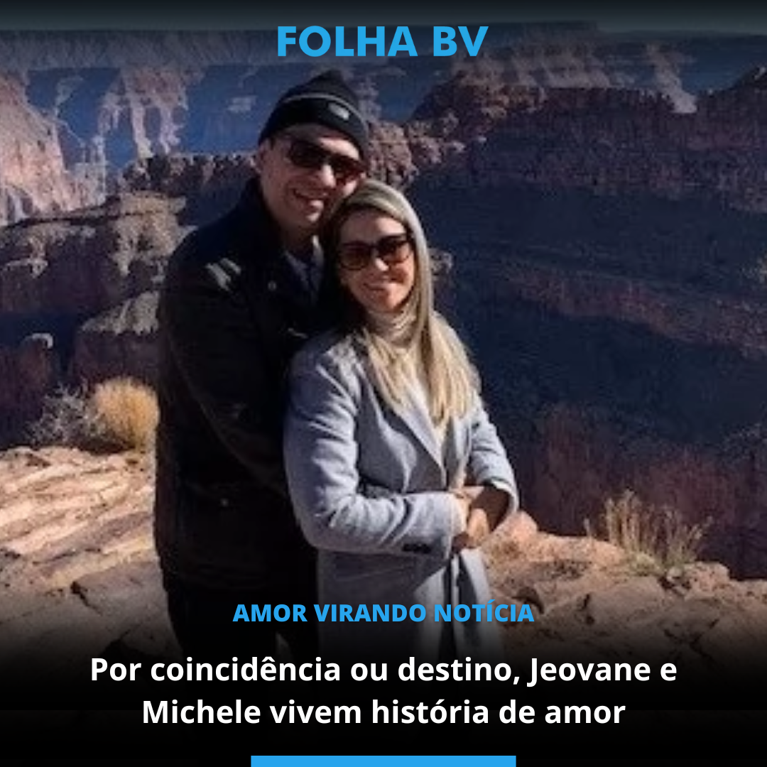 Por coincidência ou destino, Jeovane e Michele vivem história de amor