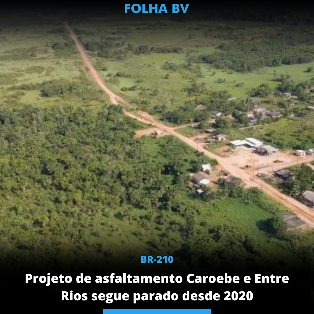 Projeto de asfaltamento Caroebe e Entre Rios segue parado desde 2020