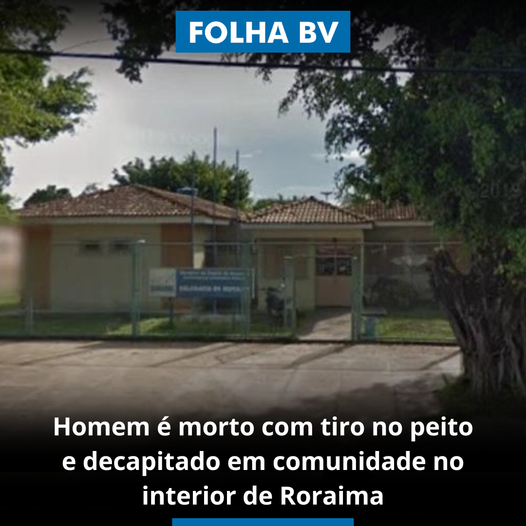 Homem é morto com tiro no peito e decapitado em comunidade no interior de Roraima