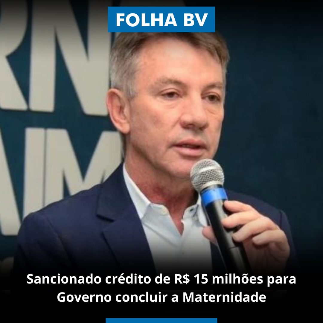 Sancionado crédito de R$ 15 milhões para Governo concluir a Maternidade