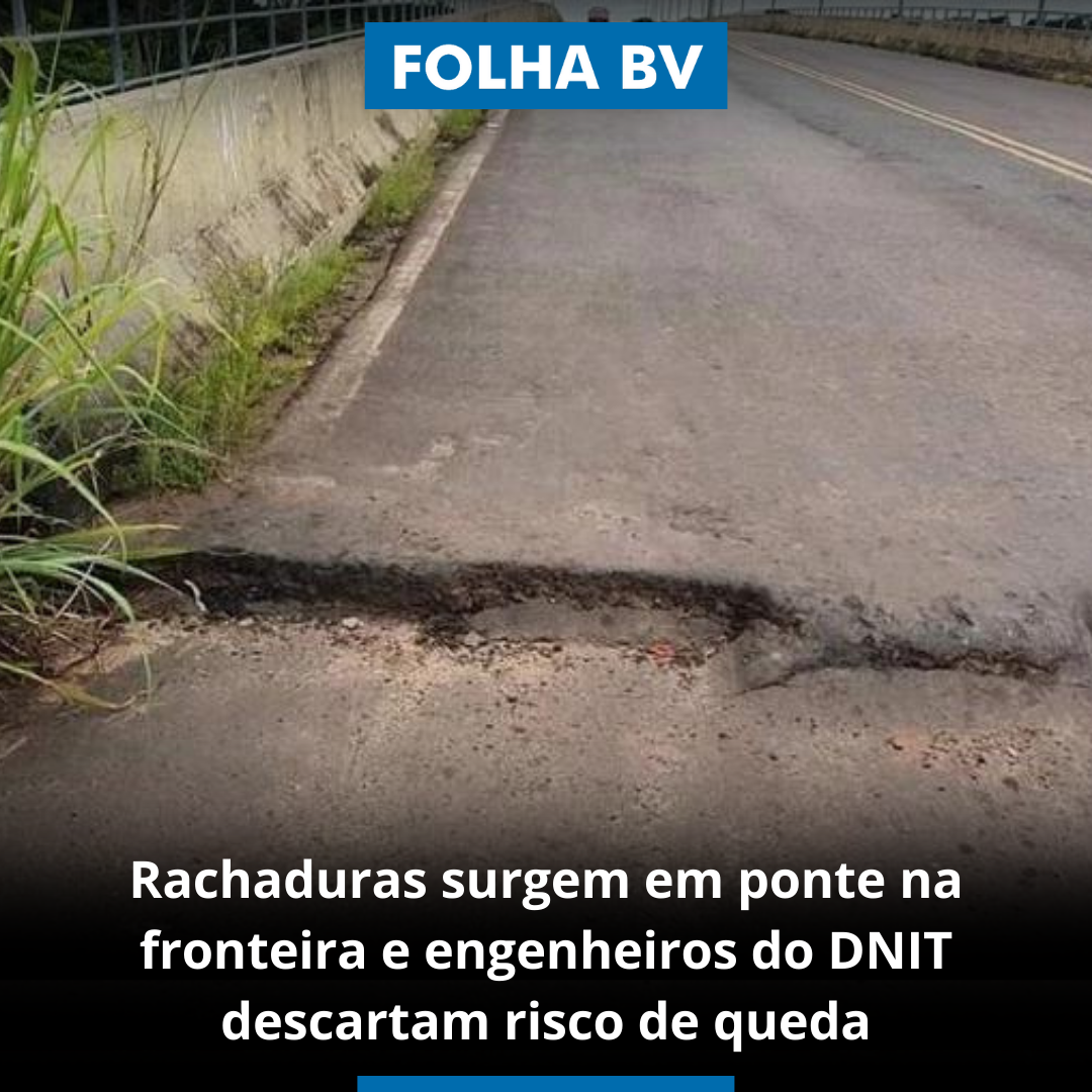 Rachaduras surgem em ponte na fronteira e engenheiros do DNIT descartam risco de queda