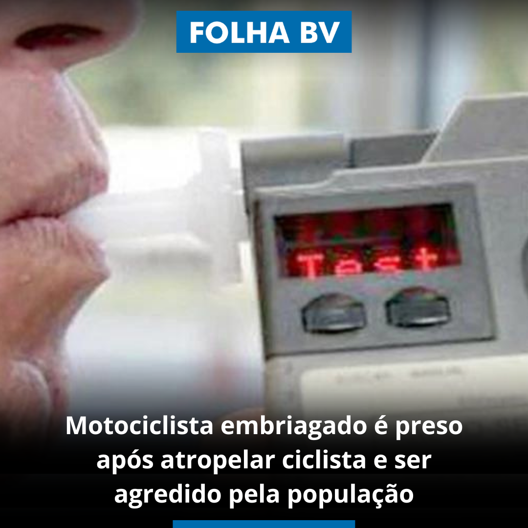 Motociclista embriagado é preso após atropelar ciclista e ser agredido pela população
