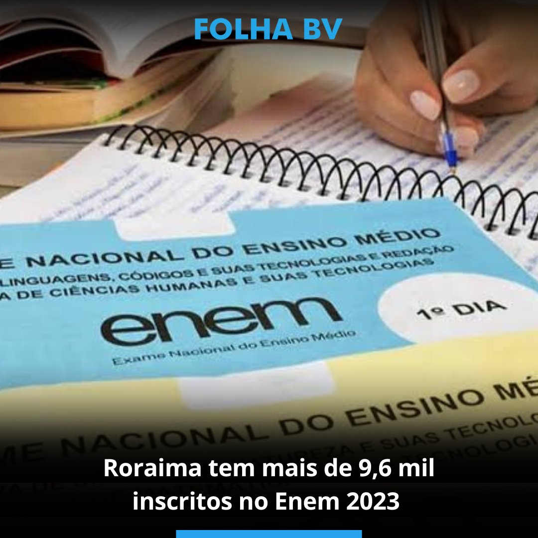 Roraima tem mais de 9,6 mil inscritos no Enem 2023