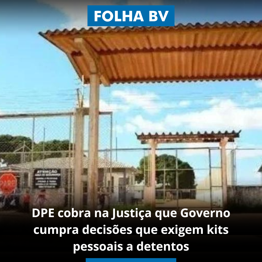 https://www.folhabv.com.br/cotidiano/dpe-cobra-na-justica-que-governo-cumpra-decisoes-que-exigem-kits-pessoais-a-detentos/