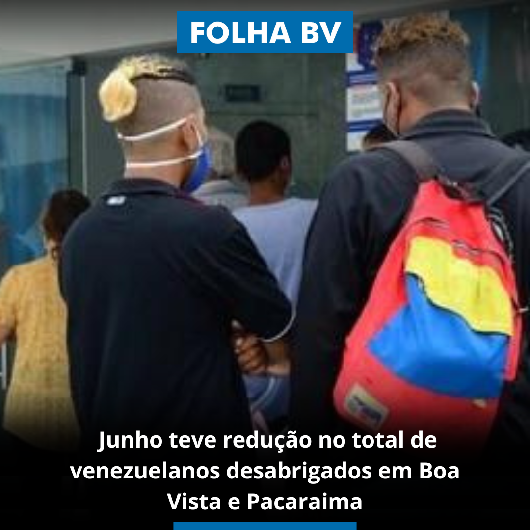 https://www.folhabv.com.br/cotidiano/junho-teve-reducao-no-total-de-venezuelanos-desabrigados-em-boa-vista-e-pacaraima/