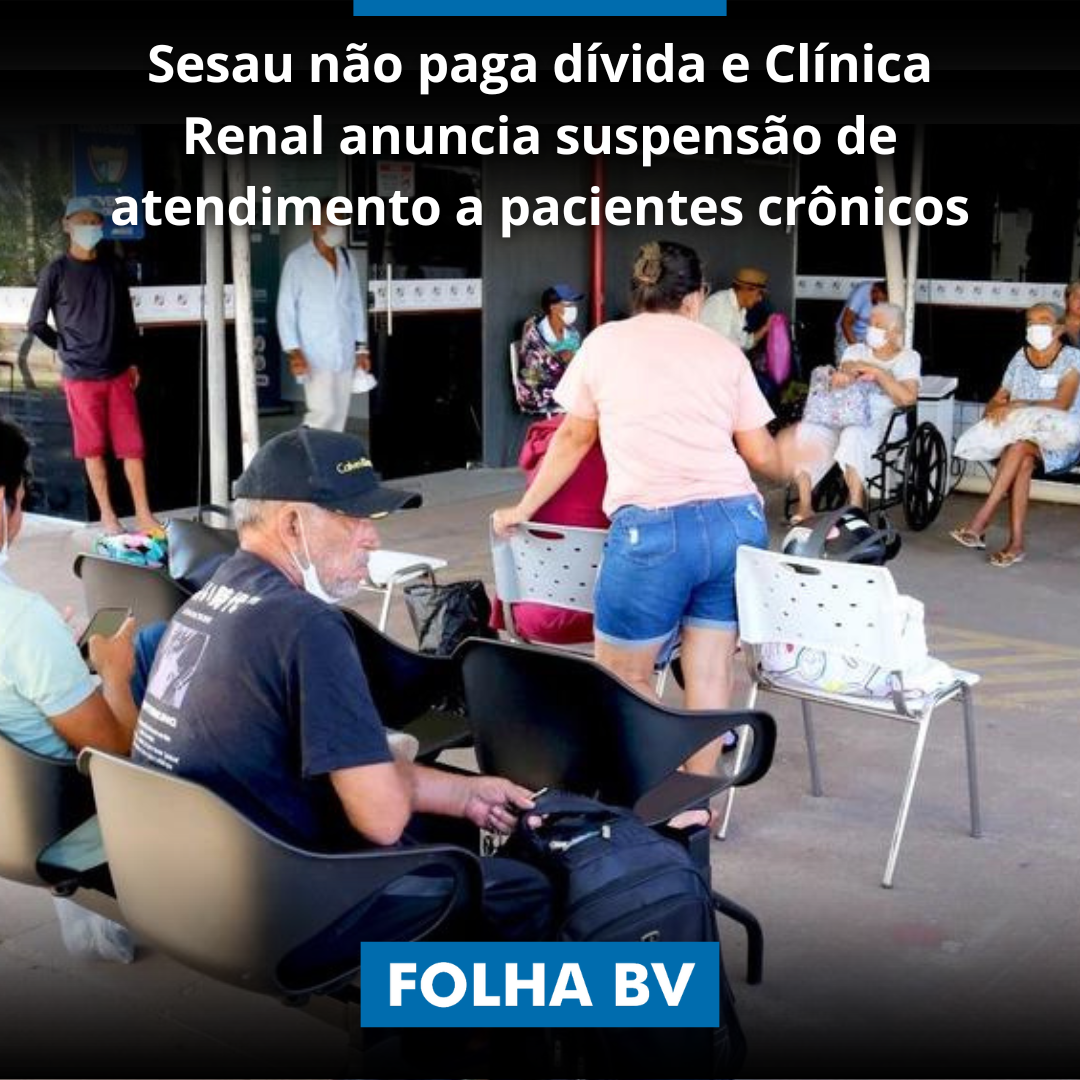 https://www.folhabv.com.br/saude-e-bem-estar/sesau-nao-paga-divida-e-clinica-renal-anuncia-suspensao-de-atendimento-a-pacientes-cronicos/
