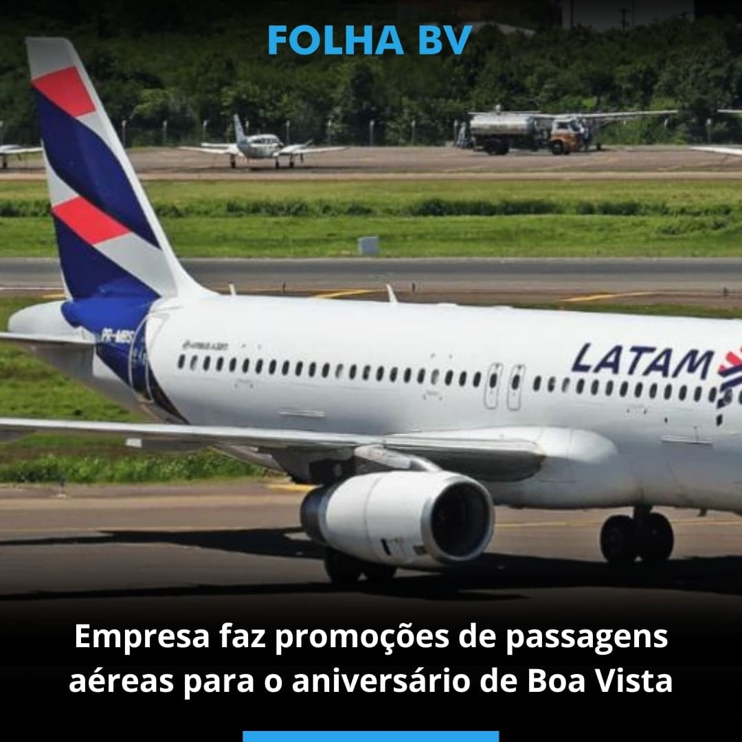 Empresa faz promoções de passagens aéreas para o aniversário de Boa Vista