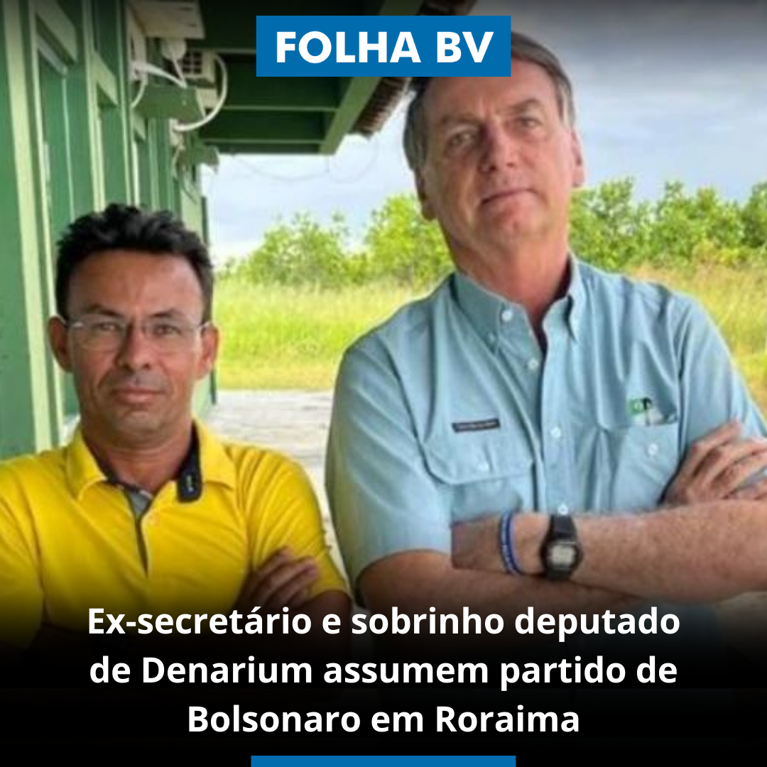Ex-secretário e sobrinho deputado de Denarium assumem partido de Bolsonaro em Roraima