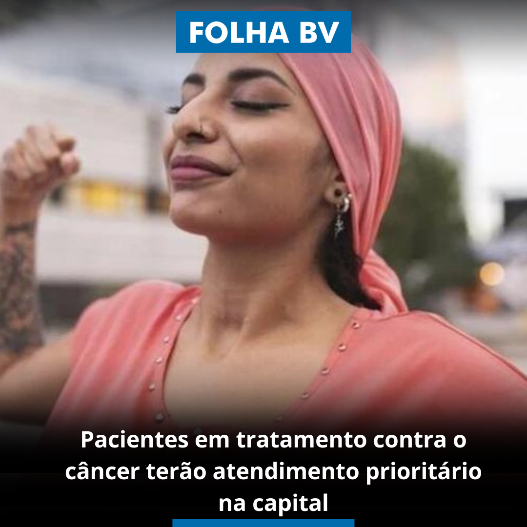 Pacientes em tratamento contra o câncer terão atendimento prioritário na capital