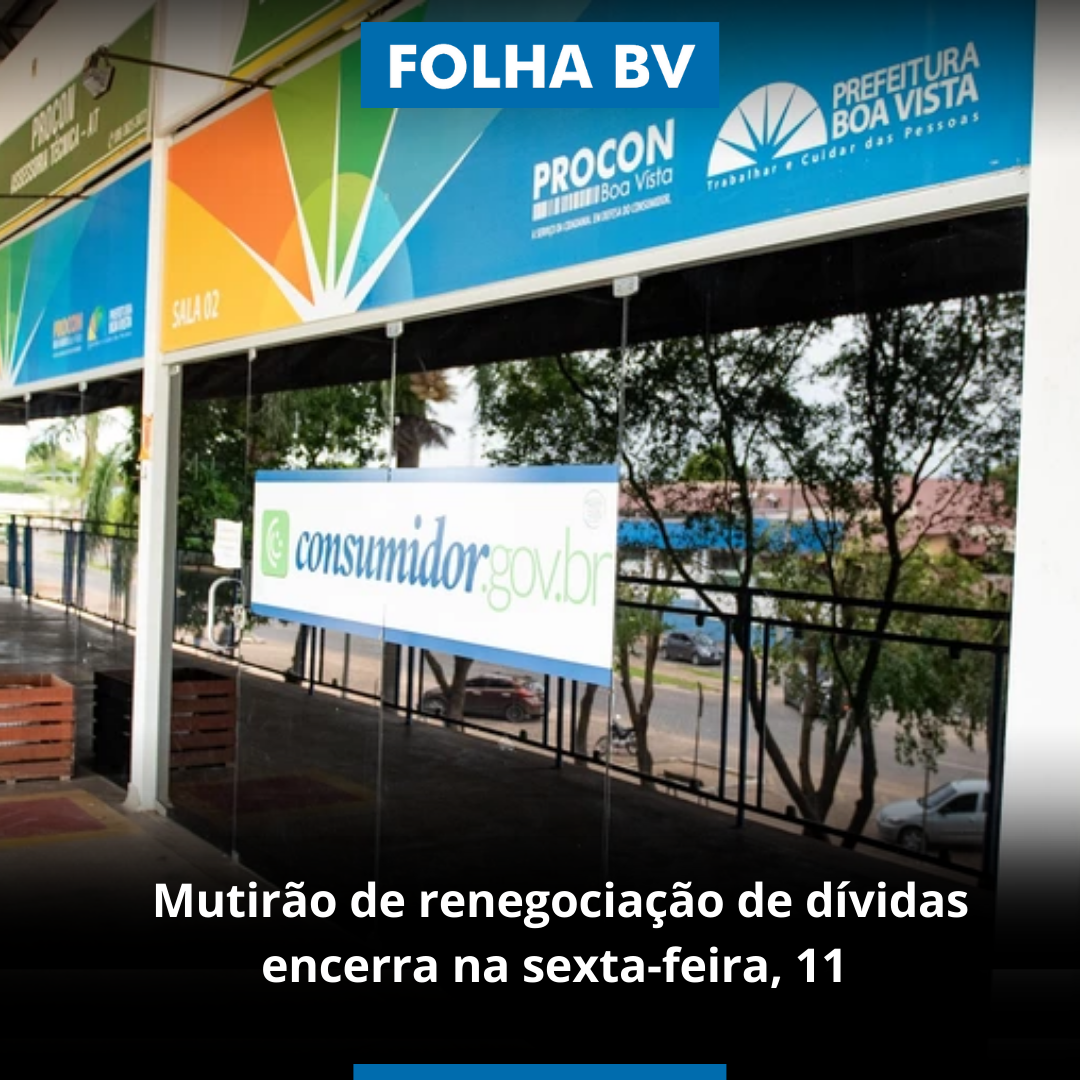 Mutirão de renegociação de dívidas encerra na sexta-feira, 11 