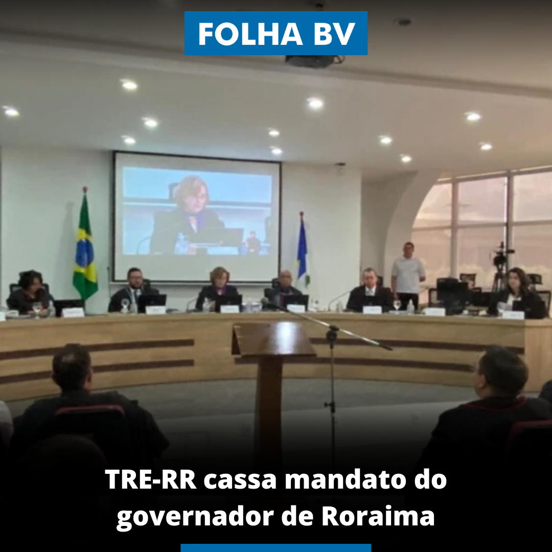 TRE-RR cassa mandato do governador de Roraima