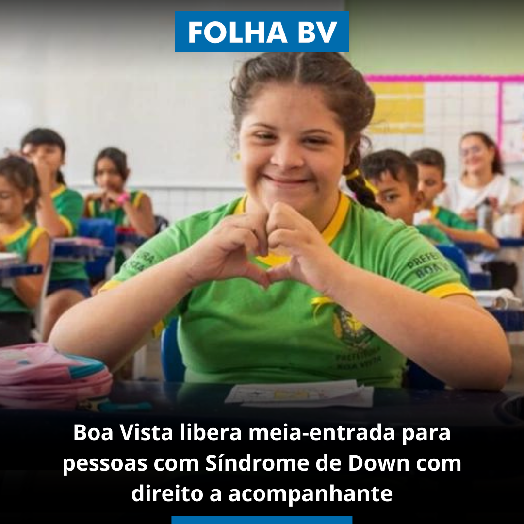 Boa Vista libera meia-entrada para pessoas com Síndrome de Down com direito a acompanhante