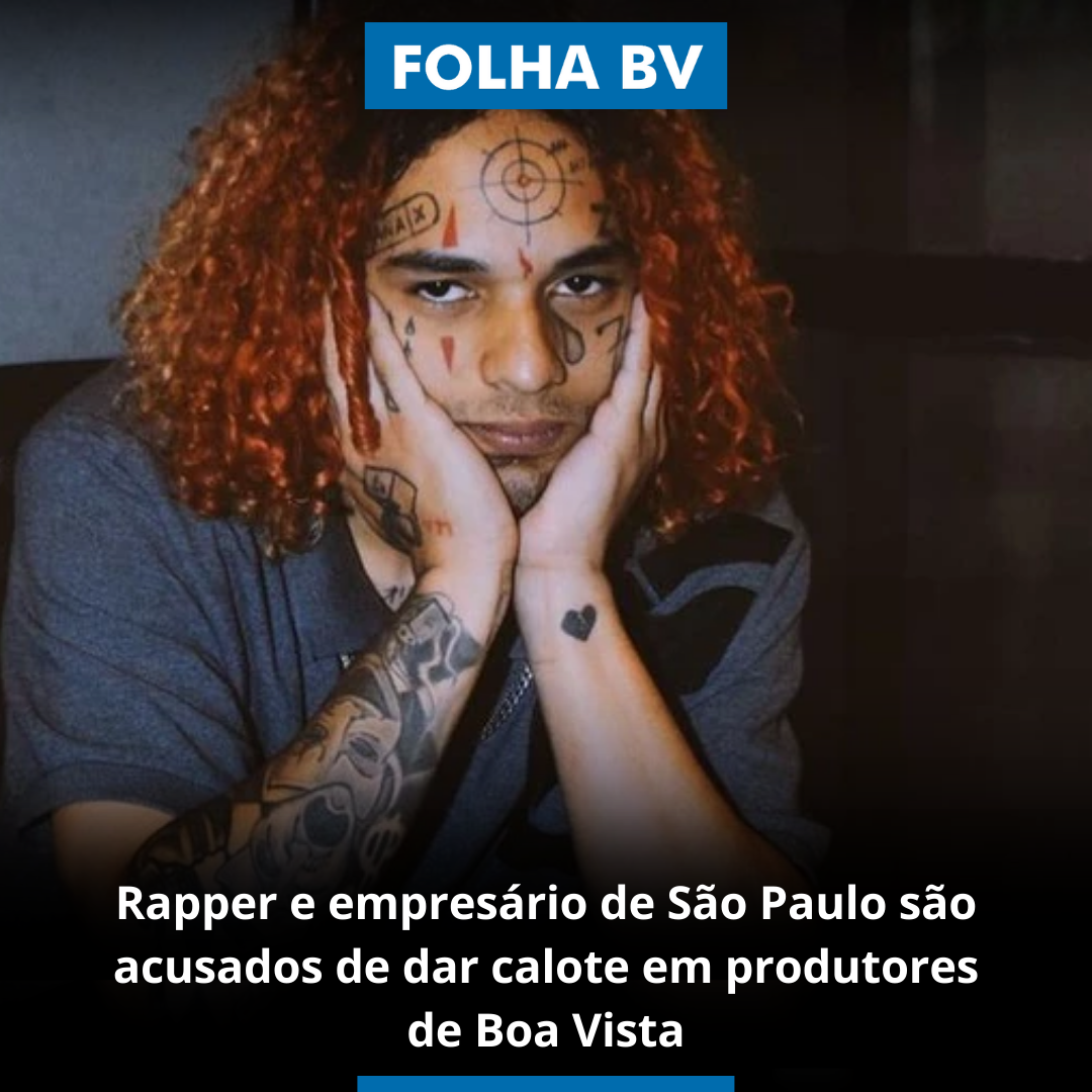 Rapper e empresários de São Paulo são acusados de dar calote em produtores de Boa Vista