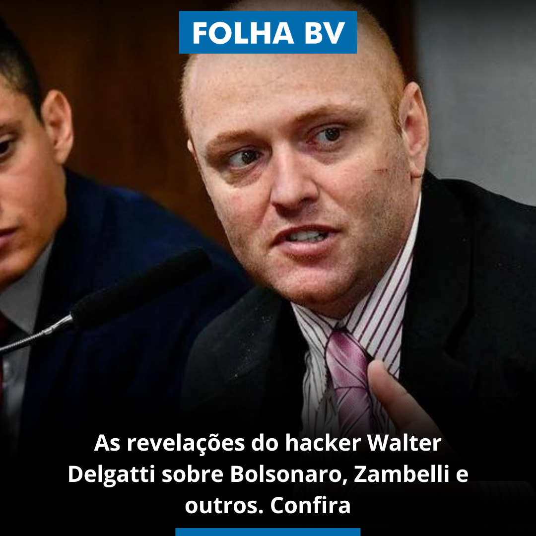 As revelações do hacker Walter Delgatti sobre Bolsonaro, Zambelli e outros. Confira