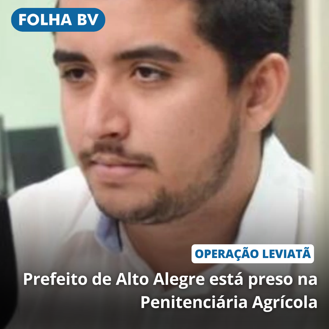 Prefeito de Alto Alegre está preso na Penitenciária Agrícola