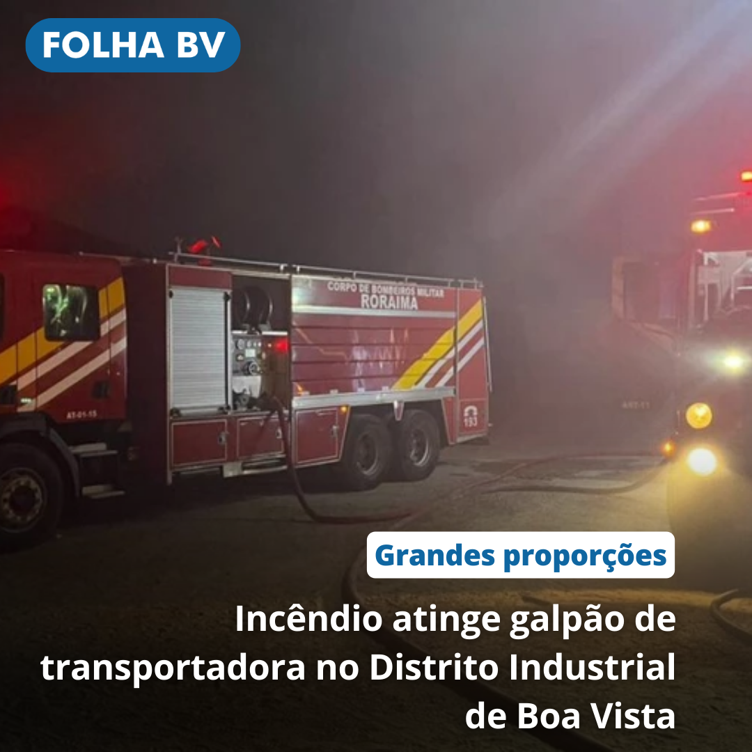 Incêndio atinge galpão de transportadora no Distrito Industrial de Boa Vista
