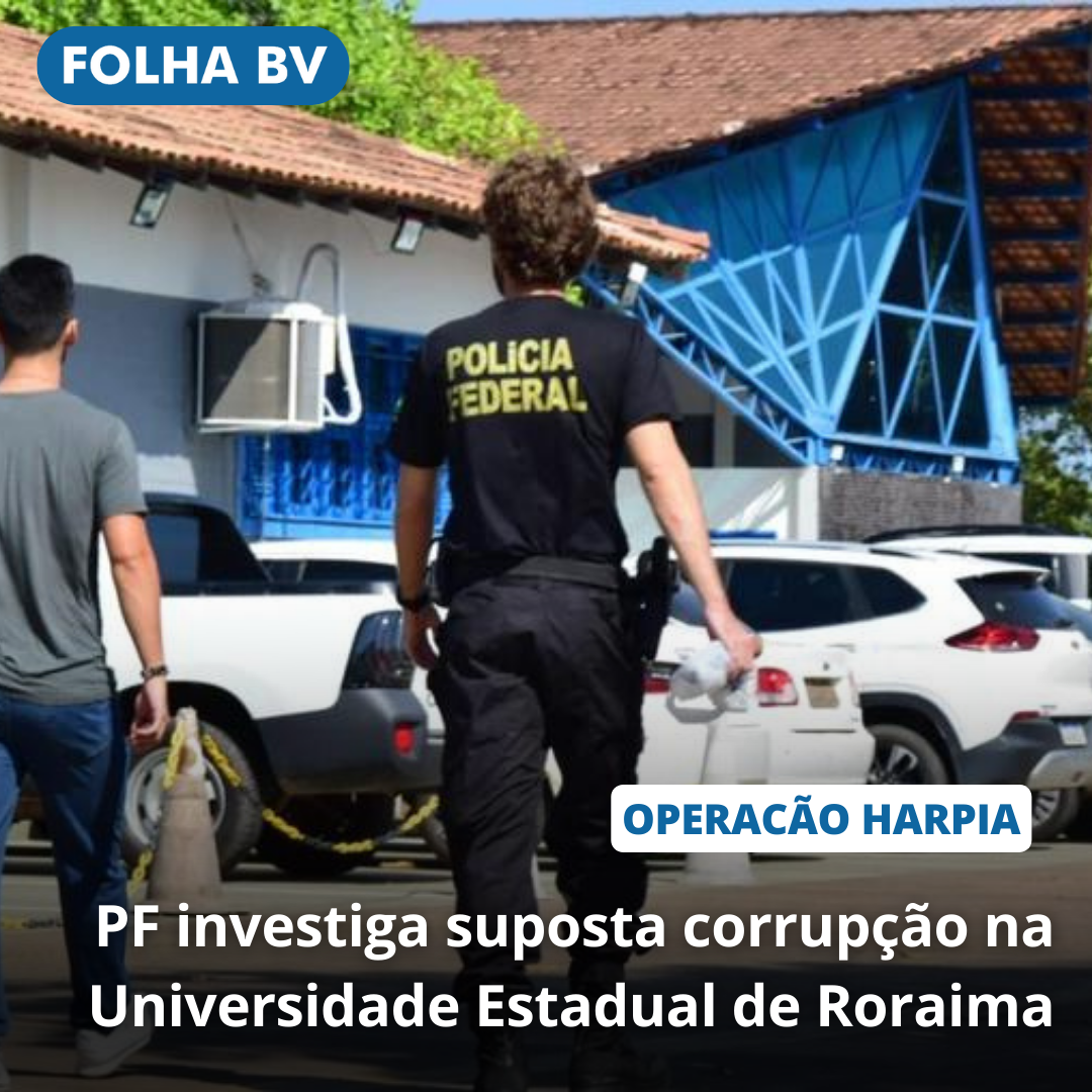 PF investiga suposta corrupção na Universidade Estadual de Roraima