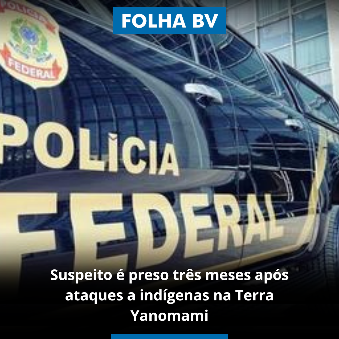 https://www.folhabv.com.br/policia/suspeito-e-preso-tres-meses-apos-ataques-a-indigenas-na-terra-yanomami/