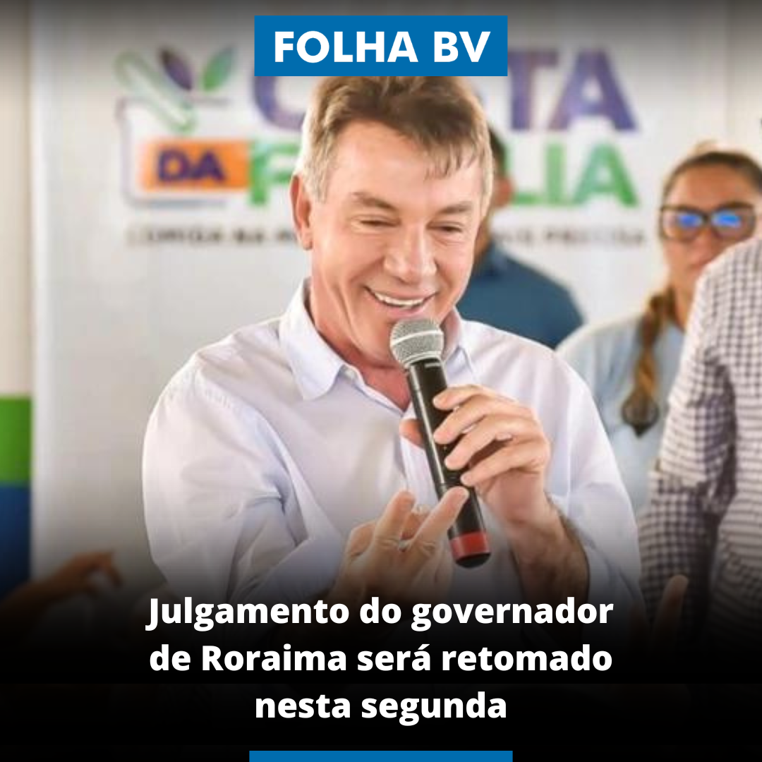 https://www.folhabv.com.br/politica/julgamento-da-cassacao-do-governador-de-roraima-sera-retomado-nesta-segunda/