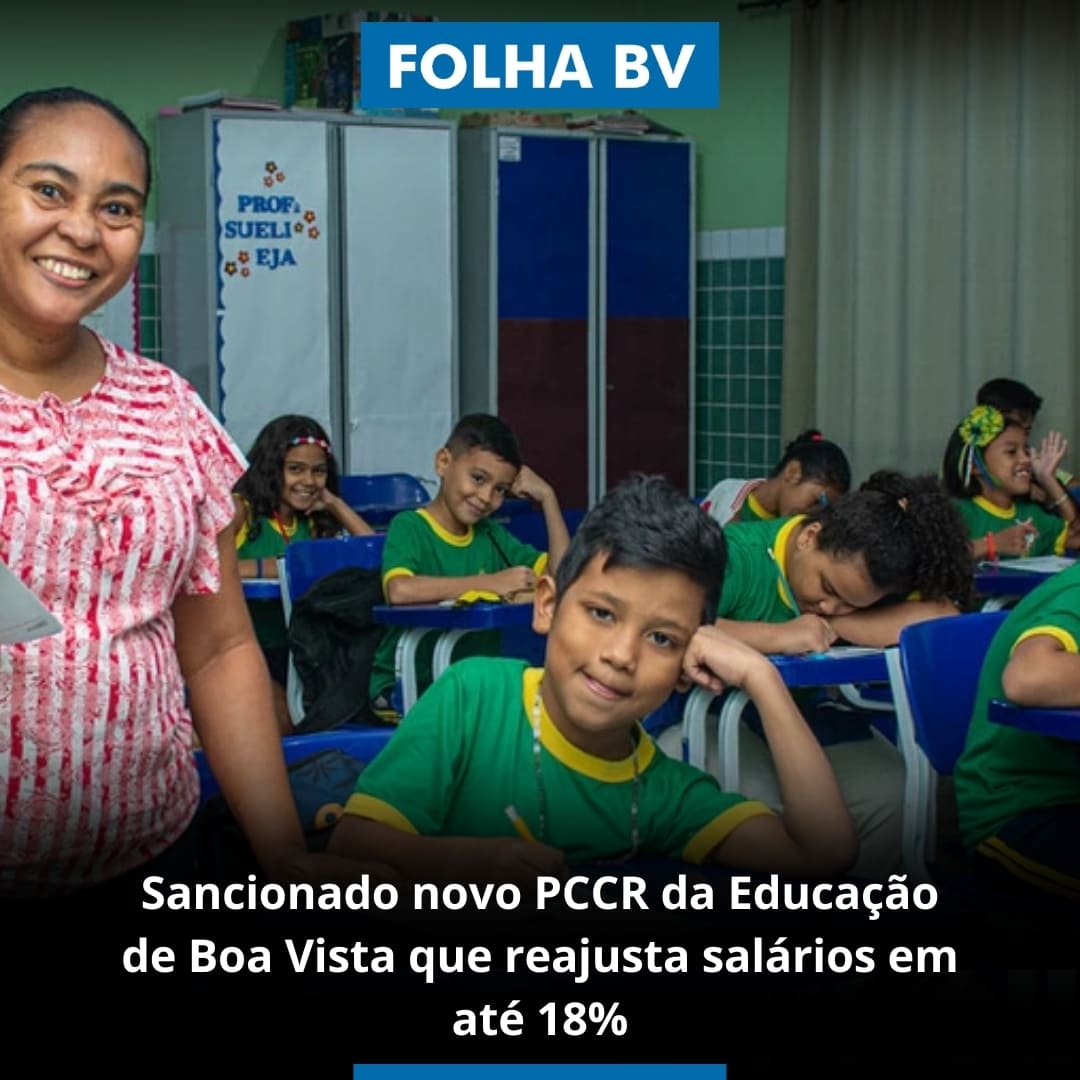 Sancionado novo PCCR da Educação de Boa Vista que reajusta salários em até 18%