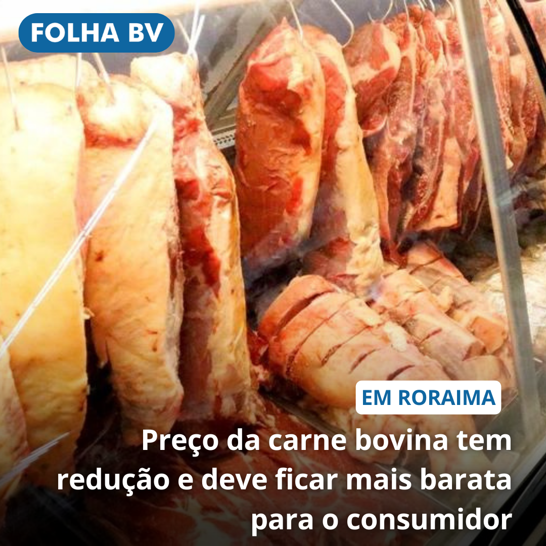 Preço da carne bovina tem redução e deve ficar mais barata para o consumidor