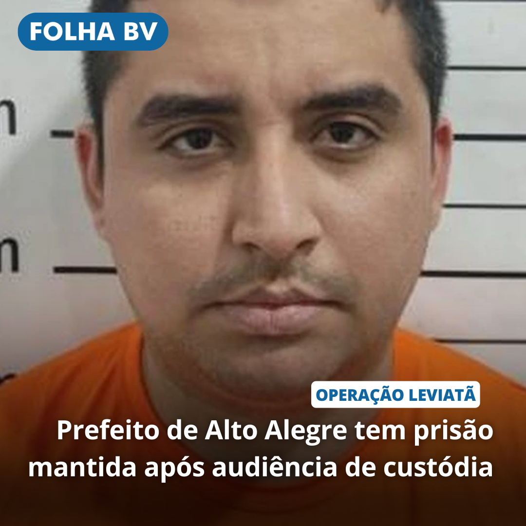 Prefeito de Alto Alegre tem prisão mantida após audiência de custódia