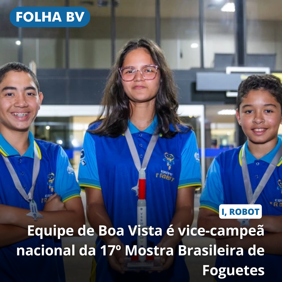 Equipe de Boa Vista é vice-campeã nacional da 17 Mostra Brasileira de Foguetes