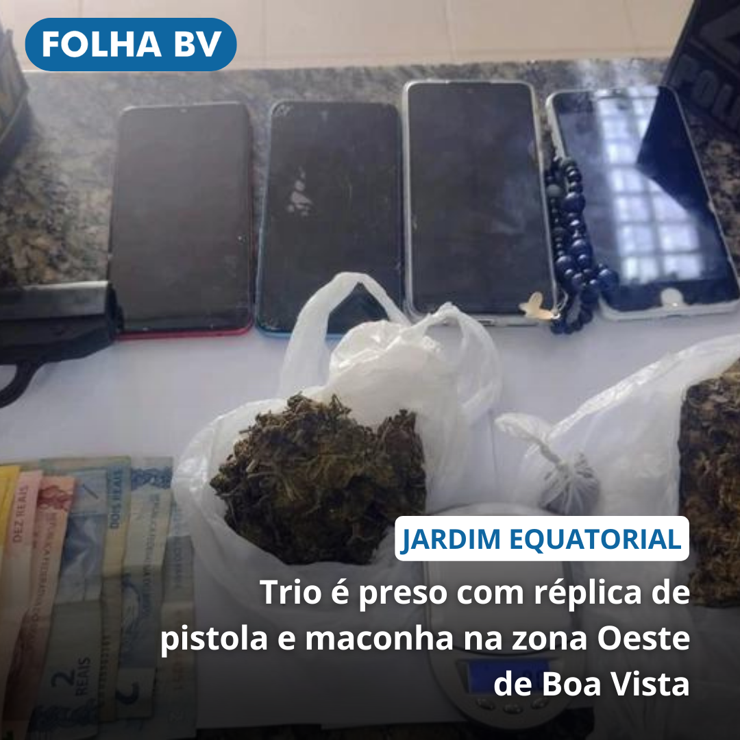 https://www.folhabv.com.br/policia/trio-e-preso-com-replica-de-pistola-e-maconha-na-zona-oeste-de-boa-vista/