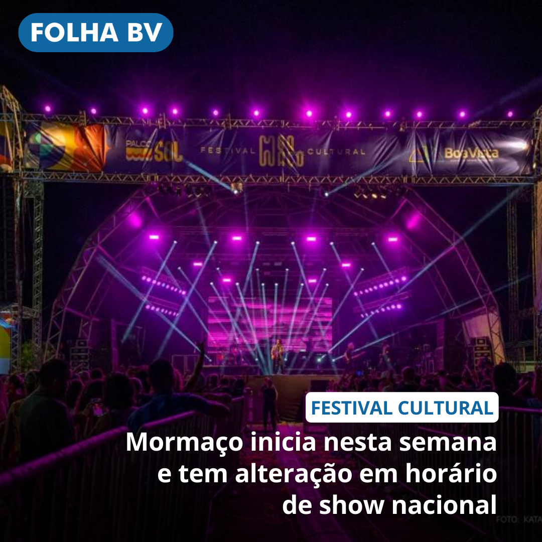 https://www.folhabv.com.br/variedades/cultura/mormaco-inicia-nesta-semana-e-tem-alteracao-em-horario-de-show-nacional/