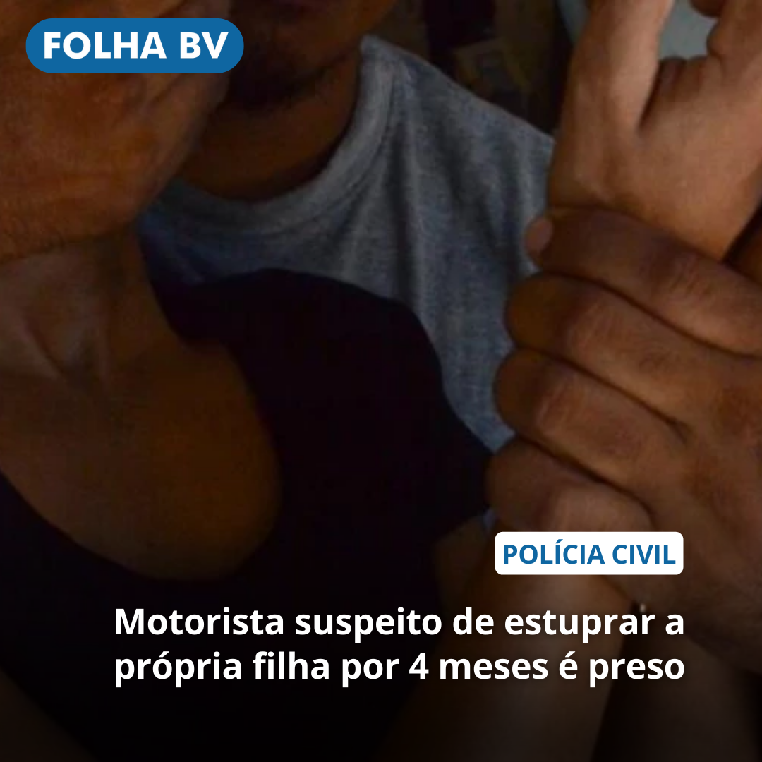 Motorista suspeito de estuprar a própria filha por 4 meses é preso