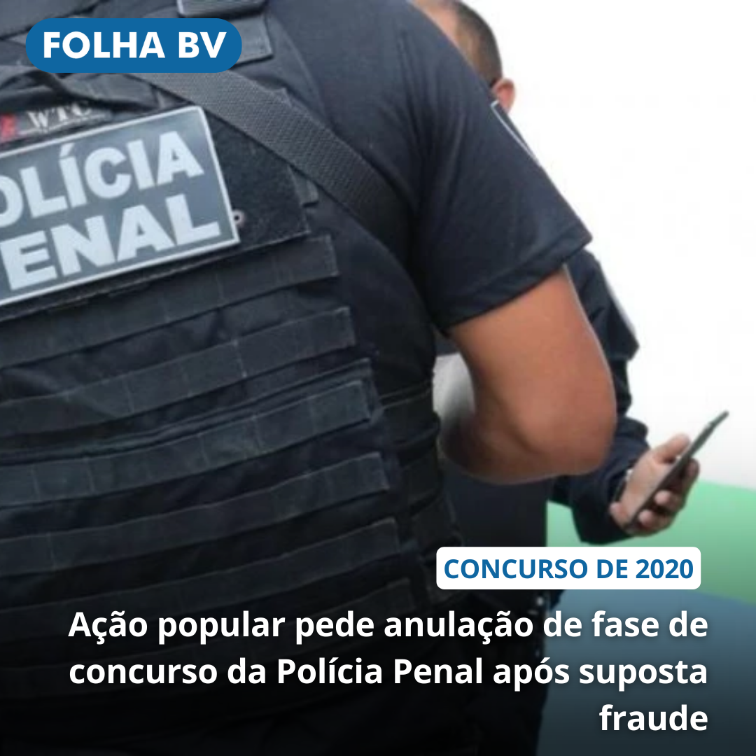 Ação popular pede anulação de fase de concurso da Polícia Penal após suposta fraude