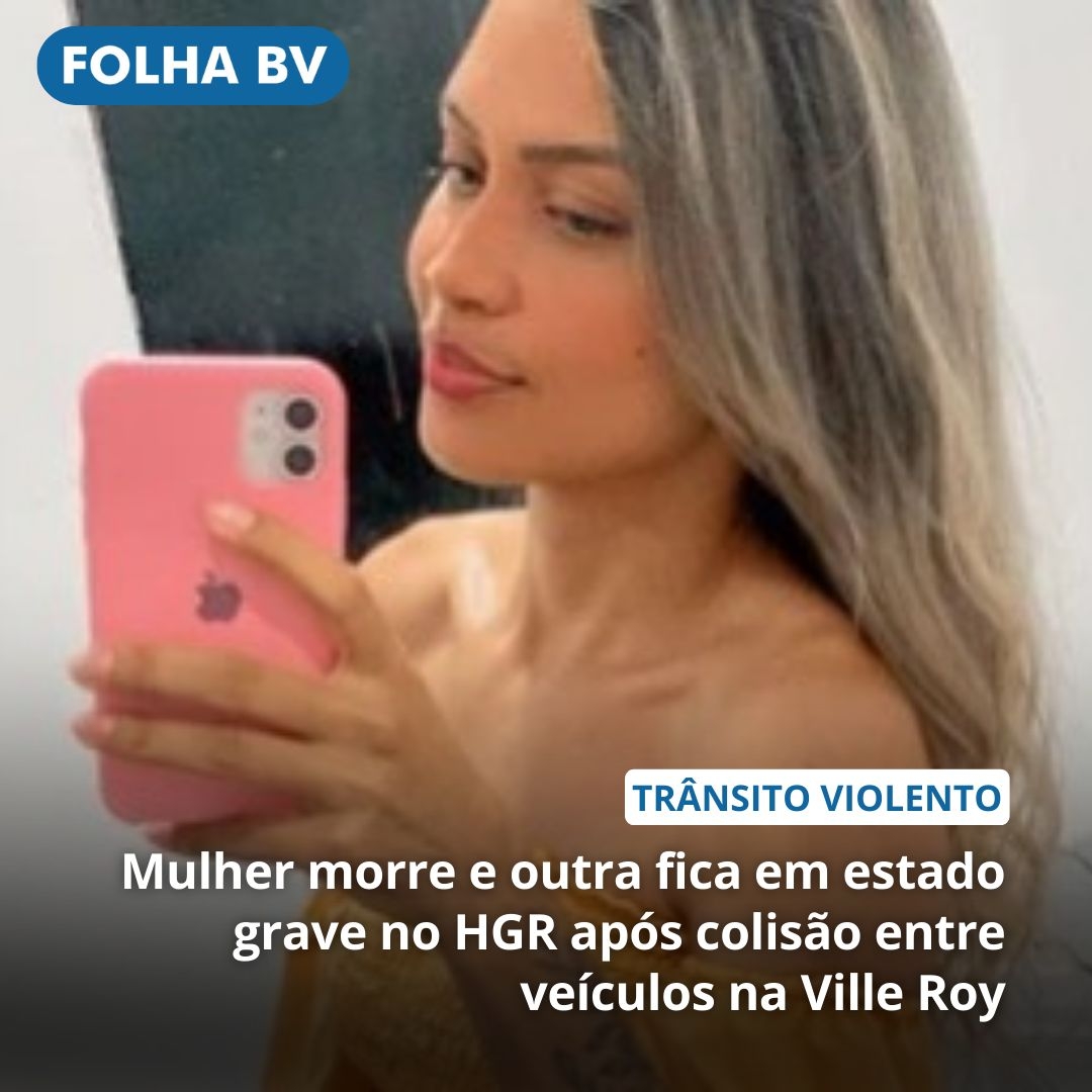 https://www.folhabv.com.br/geral/mulher-morre-e-outra-fica-em-estado-grave-no-hgr-apos-colisao-entre-veiculos/