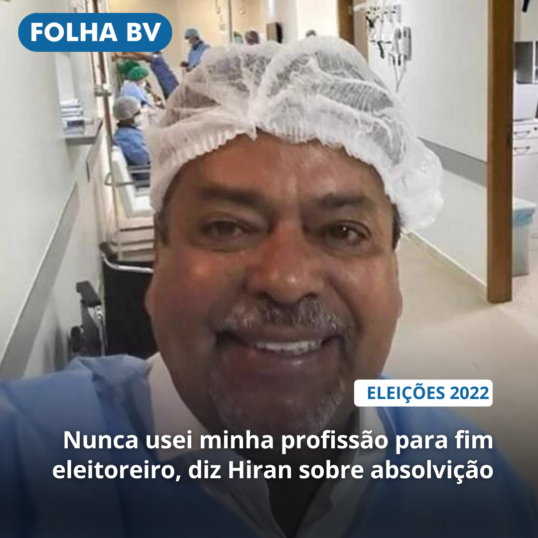 Nunca usei minha profissão para fim eleitoreiro, diz Hiran sobre absolvição