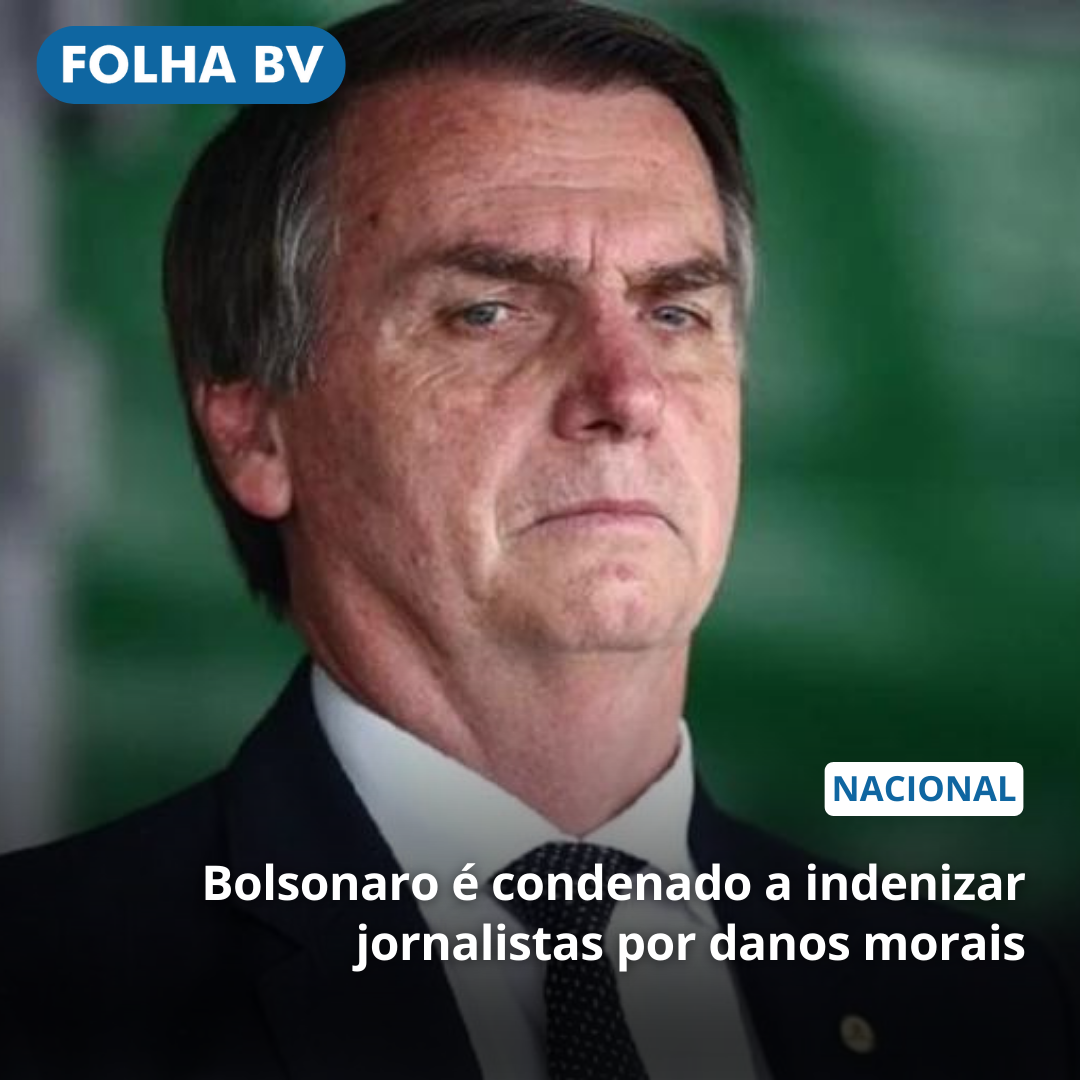 Bolsonaro é condenado a indenizar jornalistas por danos morais