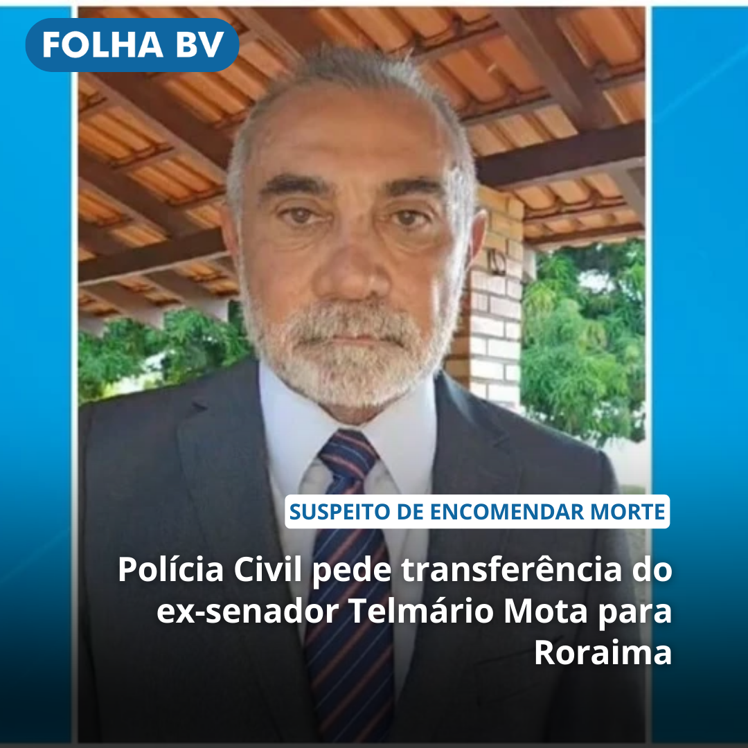 Polícia Civil pede transferência do ex-senador Telmário Mota para Roraima