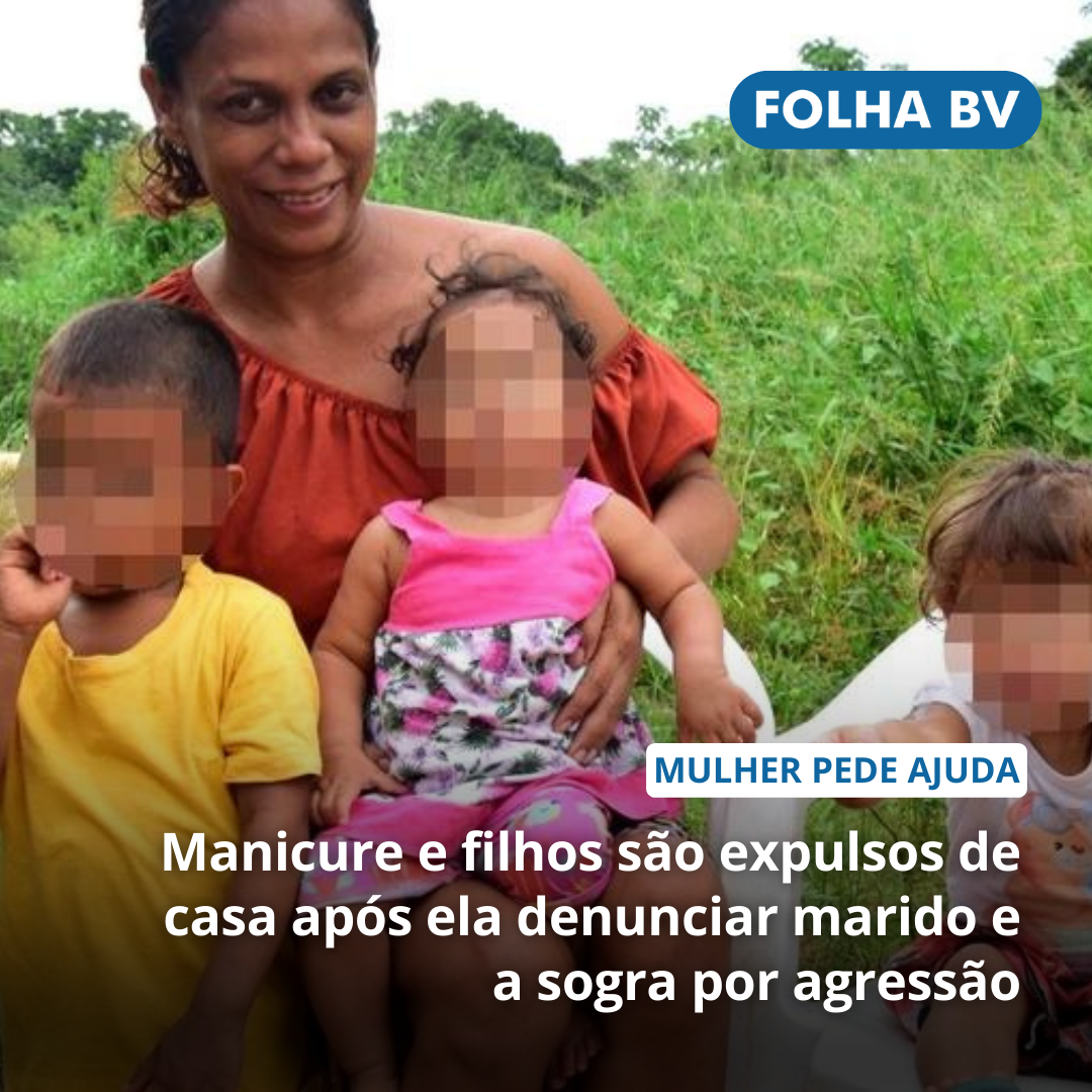 https://www.folhabv.com.br/policia/manicure-e-filhos-sao-expulsos-de-casa-apos-ela-denunciar-marido-e-a-sogra-por-agressao/