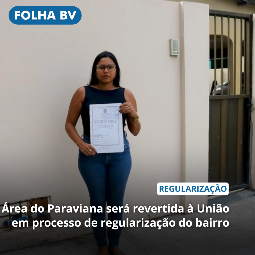 Área do Paraviana será revertida à União em processo de regularização do bairro