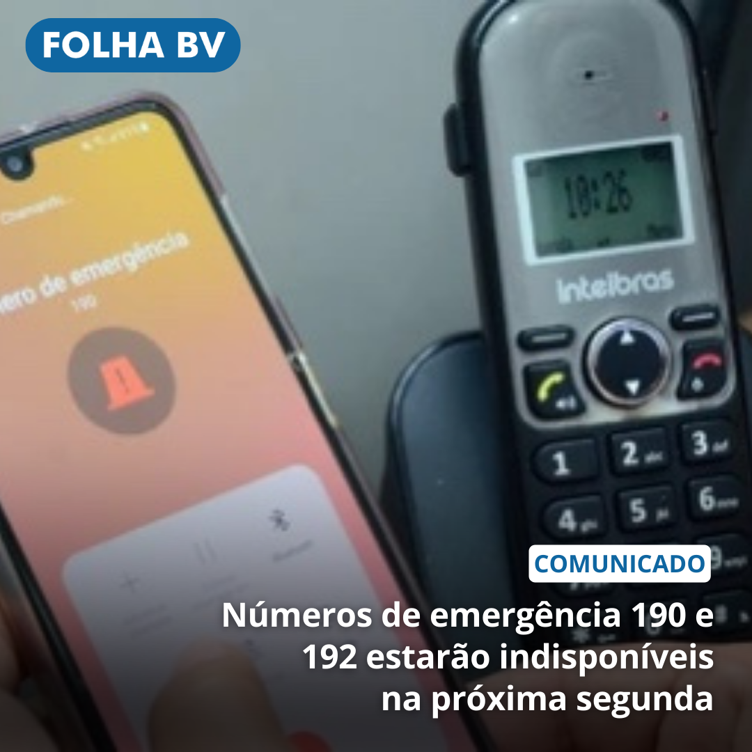 https://www.folhabv.com.br/cotidiano/numeros-de-emergencia-190-e-192-estarao-indisponiveis-na-proxima-segunda/