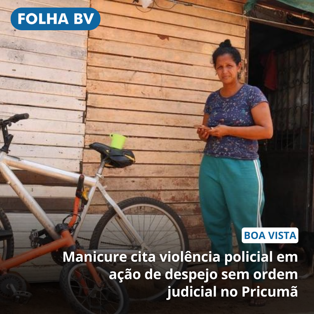 https://www.folhabv.com.br/policia/manicure-cita-violencia-policial-em-acao-de-despejo-sem-ordem-judicial-no-pricuma/