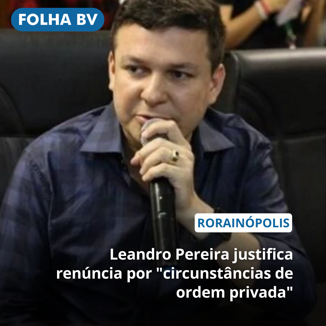 Leandro Pereira justifica renúncia por "circunstâncias de ordem privada"