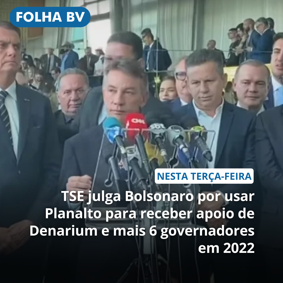 TSE julga Bolsonaro por usar Planalto para receber apoio de Denarium e mais 6 governadores em 2022