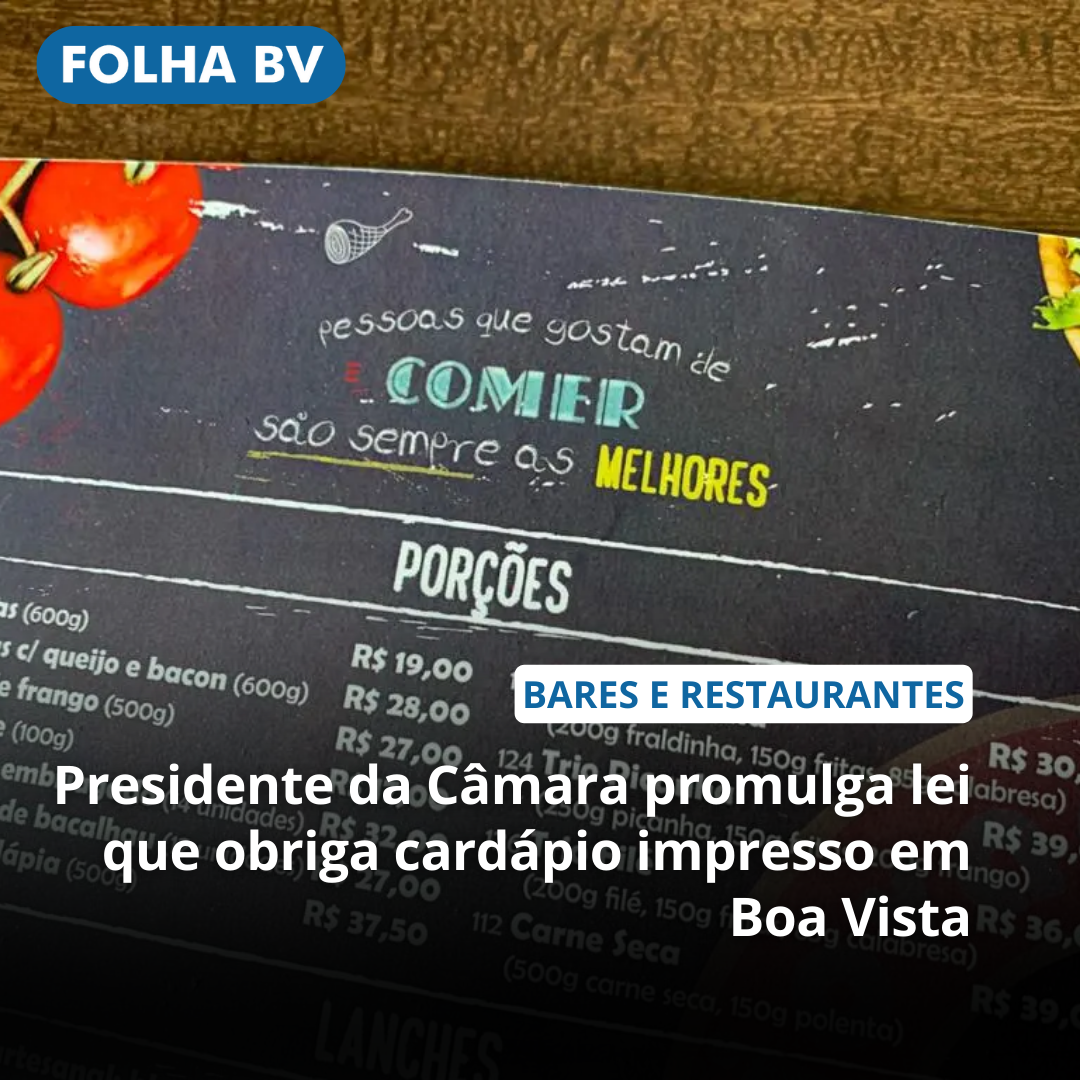Presidente da Câmara promulga lei que obriga cardápio impresso em Boa Vista