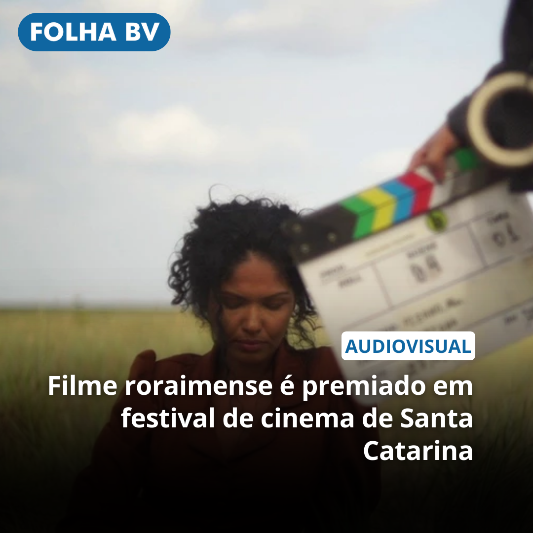 Filme roraimense é premiado em festival de cinema de Santa Catarina