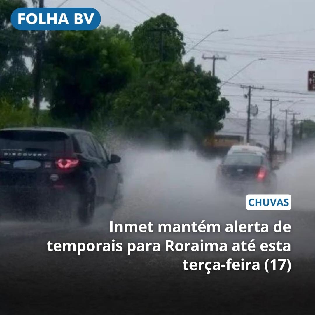Inmet mantém alerta de temporais para Roraima até esta terça-feira (17)