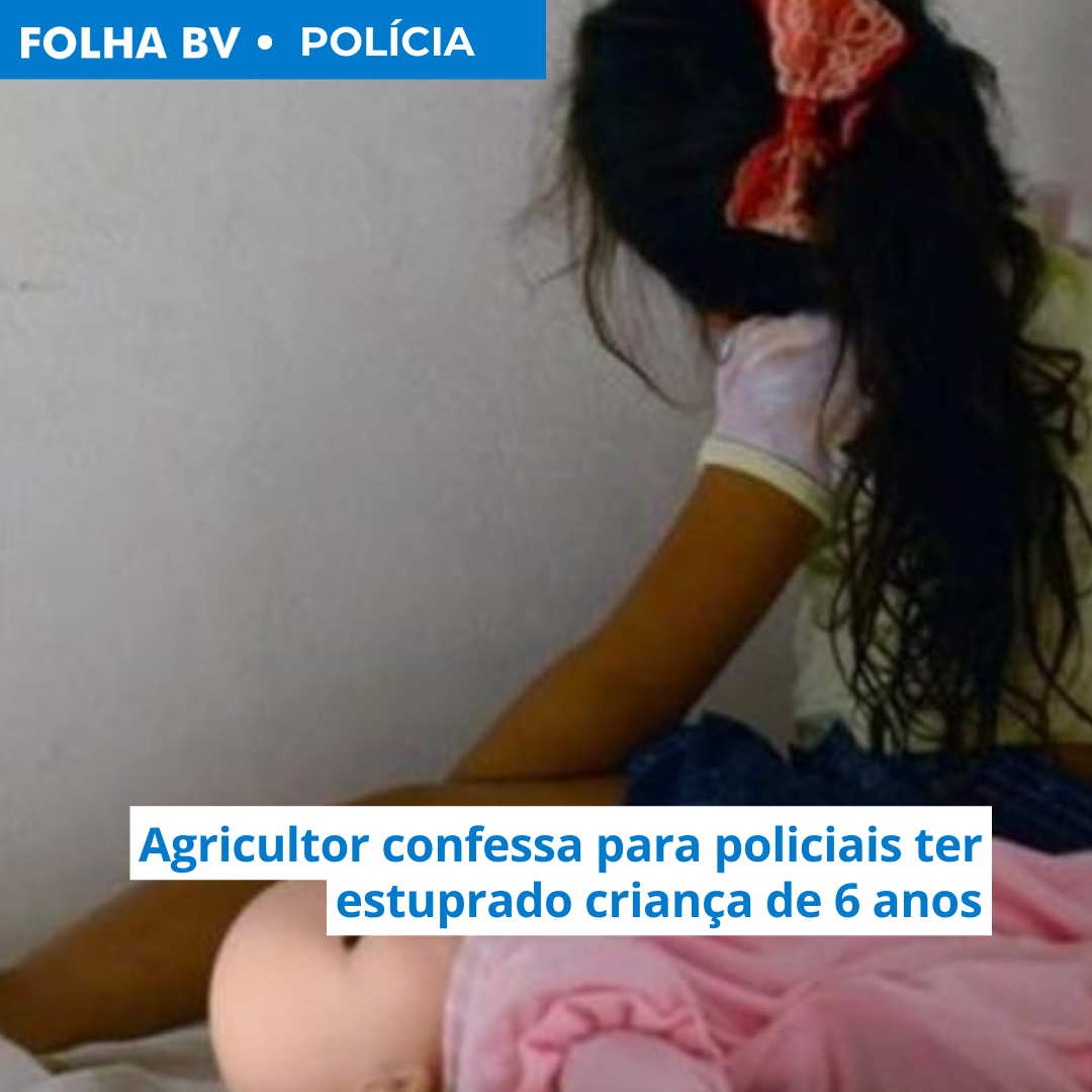 Agricultor confessa para policiais ter estuprado criança de 6 anos