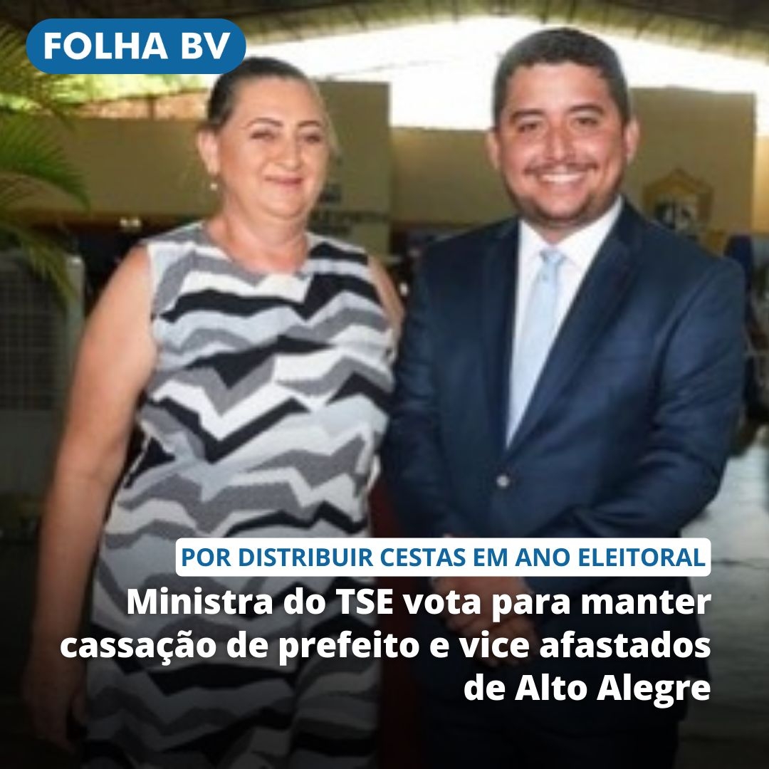 https://www.folhabv.com.br/politica/ministra-do-tse-vota-para-manter-cassacao-de-prefeito-e-vice-de-alto-alegre-afastados/