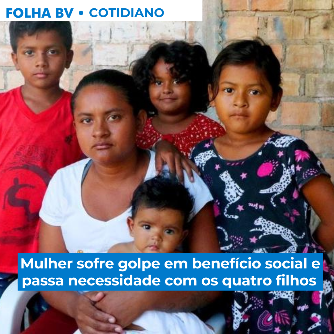 Mulher sofre golpe em benefício social e passa necessidade com os quatro filhos 